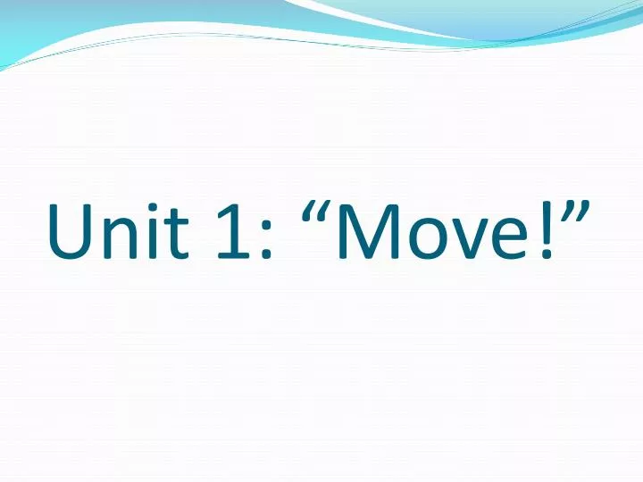 unit 1 move