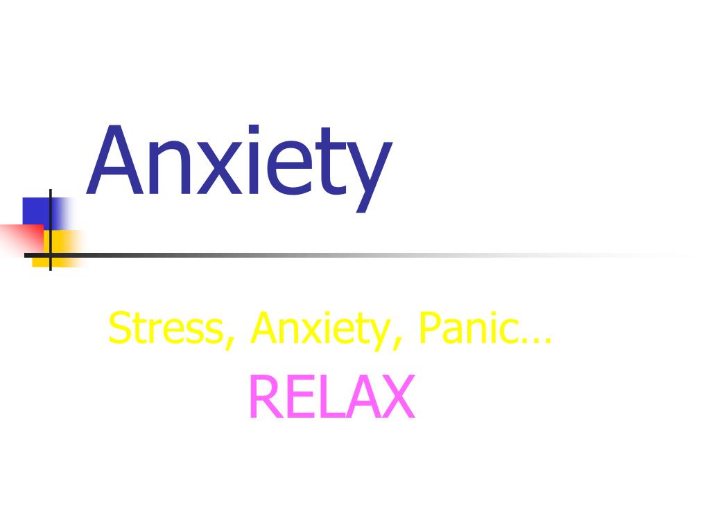 PPT - Anxiety PowerPoint Presentation, free download - ID:4678598