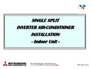 SINGLE SPLIT INVERTER AIR-CONDITIONER INSTALLATION - Indoor Unit -