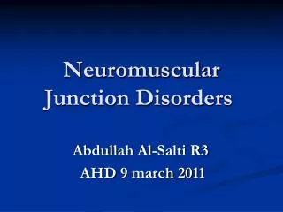 Neuromuscular Junction Disorders