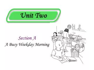 Section A A Busy Weekday Morning