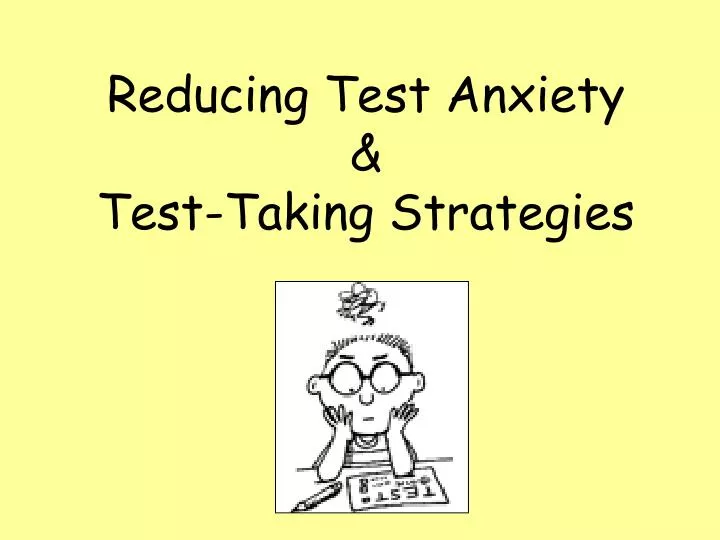 reducing test anxiety test taking strategies