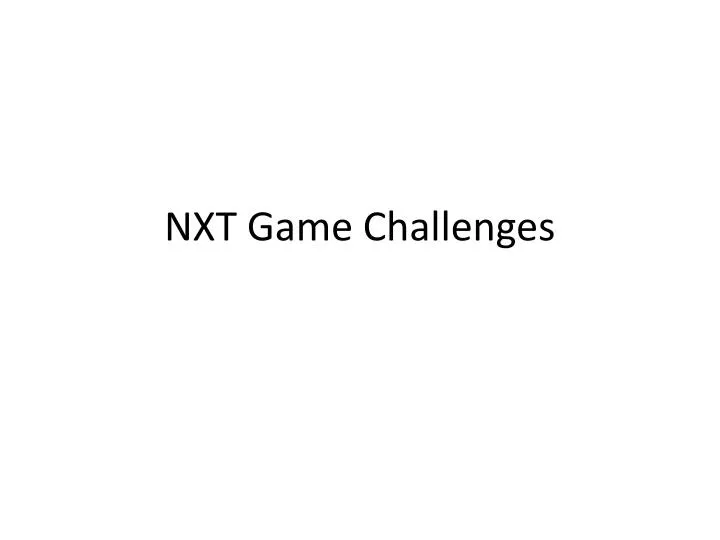 nxt game challenges