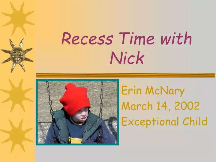 recess time with nick