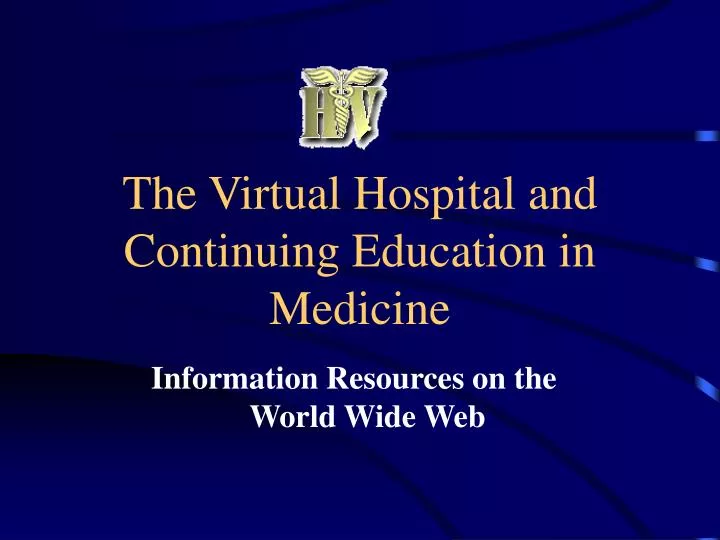 the virtual hospital and continuing education in medicine
