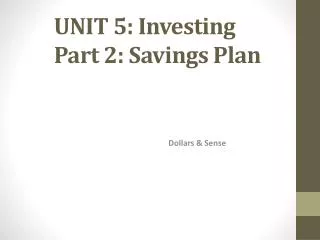 UNIT 5: Investing Part 2: Savings Plan