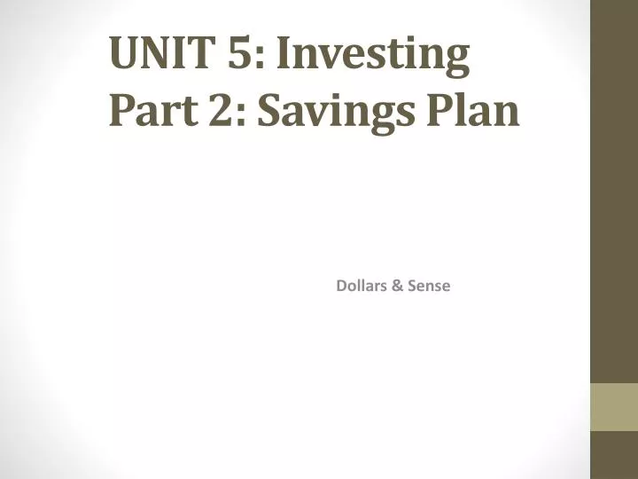 unit 5 investing part 2 savings plan