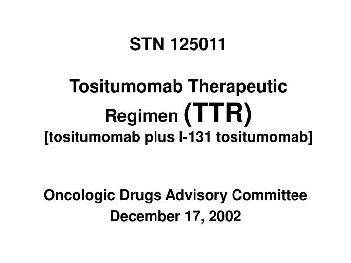 stn 125011 tositumomab therapeutic regimen ttr tositumomab plus i 131 tositumomab
