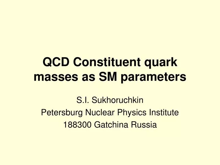 qcd constituent quark masses as sm parameters