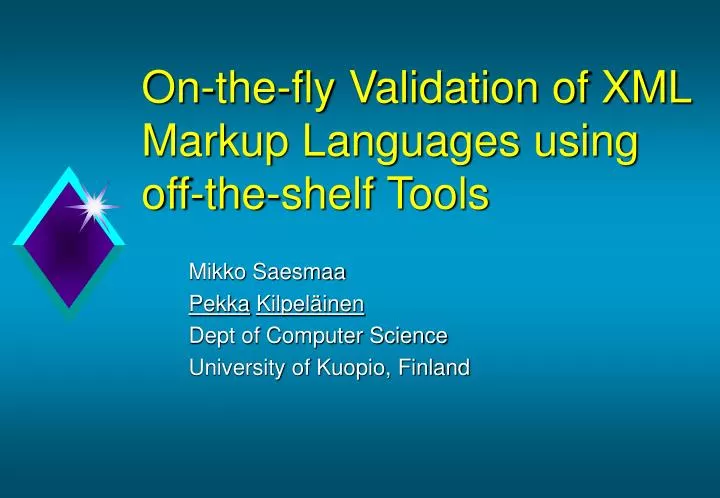 on the fly validation of xml markup languages using off the shelf tools