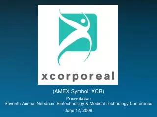 (AMEX Symbol: XCR) Presentation