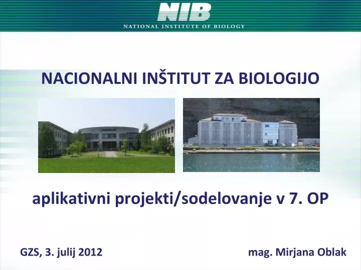 nacionalni in titut za biologijo aplikativni projekti sodelovanje v 7 op