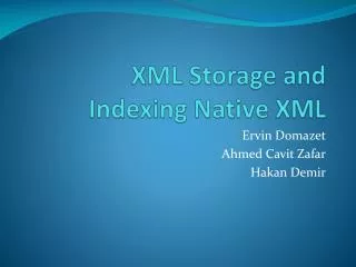 XML Storage and Indexing Native XML