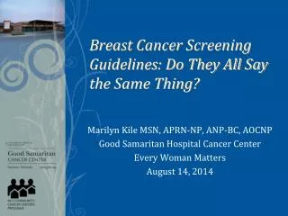 Breast Cancer Screening Guidelines: Do They All Say the Same Thing?