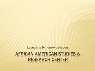 African American Studies &amp; Research Center