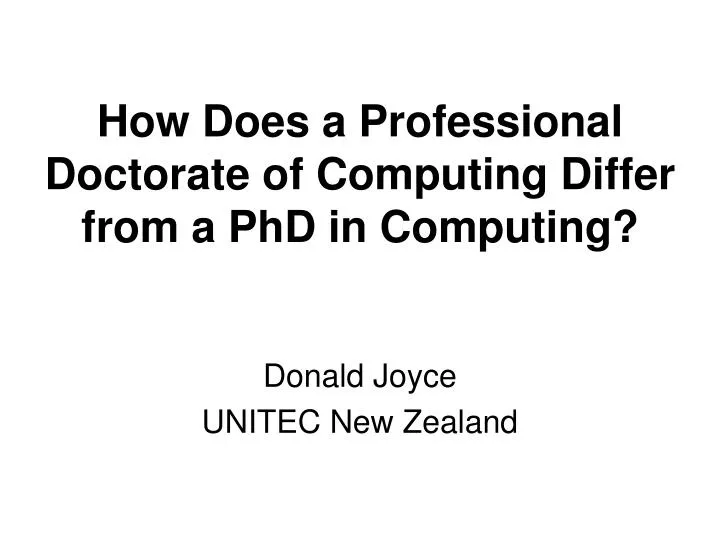 how does a professional doctorate of computing differ from a phd in computing