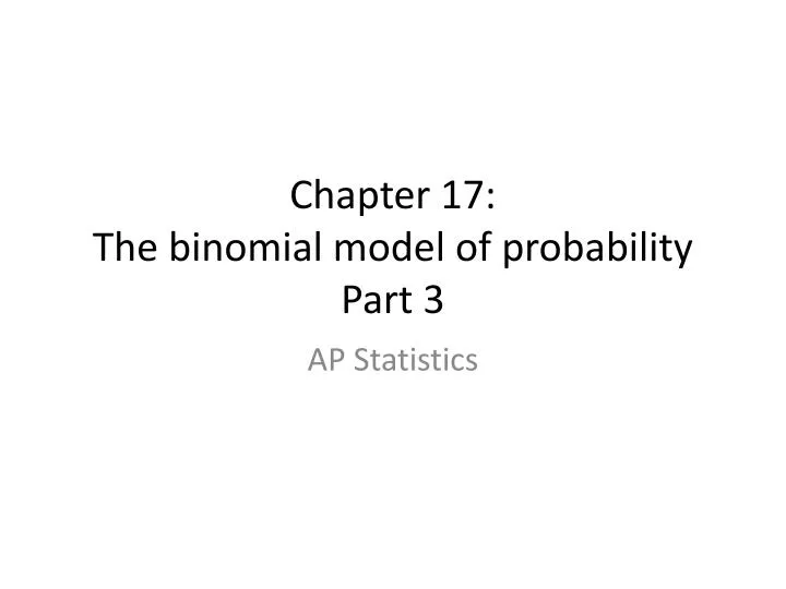 chapter 17 the binomial model of probability part 3