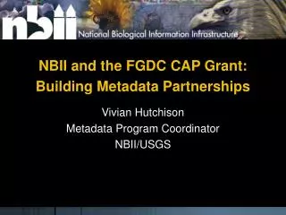 NBII and the FGDC CAP Grant: Building Metadata Partnerships