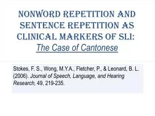 Nonword Repetition and Sentence Repetition as Clinical Markers of SLI: The Case of Cantonese