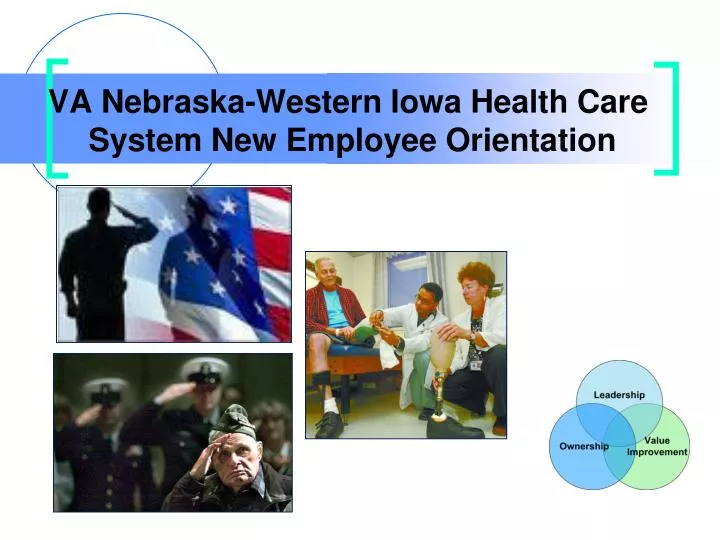 va nebraska western iowa health care system new employee orientation