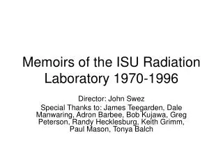 Memoirs of the ISU Radiation Laboratory 1970-1996