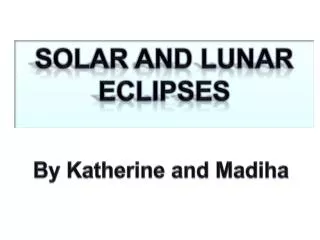 Solar and lunar eclipses