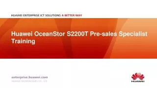 Huawei OceanStor S2200T Pre-sales Specialist Training