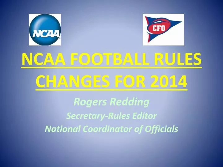 PPT NCAA FOOTBALL RULES CHANGES FOR 2014 PowerPoint Presentation