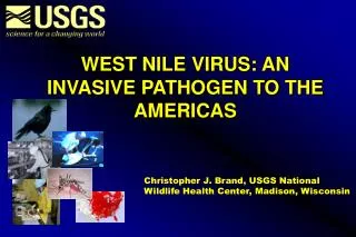 WEST NILE VIRUS: AN INVASIVE PATHOGEN TO THE AMERICAS