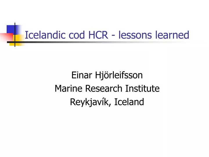 icelandic cod hcr lessons learned
