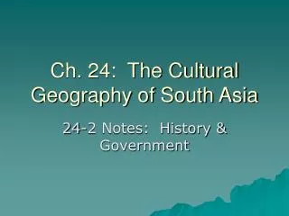 Ch. 24: The Cultural Geography of South Asia