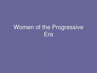 Women of the Progressive Era