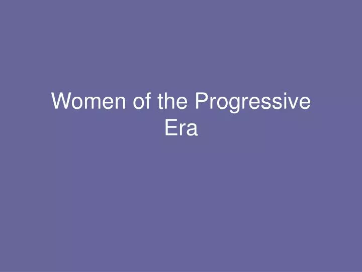 women of the progressive era