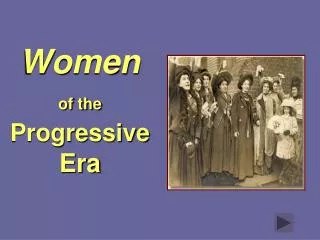 Women of the Progressive Era
