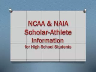 NCAA &amp; NAIA Scholar-Athlete Information for High School Students