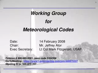Date: 			14 February 2008 Chair: 			Mr. Jeffrey Ator Exec Secretary: 	Lt Col Mark Fitzgerald, USAF