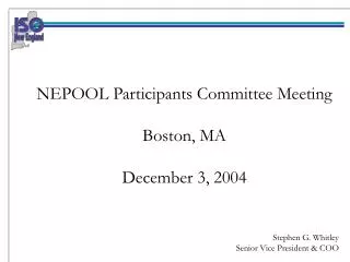 NEPOOL Participants Committee Meeting Boston, MA December 3, 2004