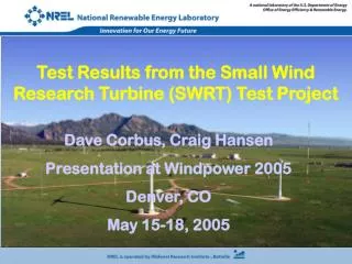 Dave Corbus, Craig Hansen Presentation at Windpower 2005 Denver, CO May 15-18, 2005