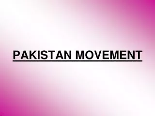 PAKISTAN MOVEMENT