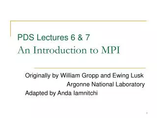 PDS Lectures 6 &amp; 7 An Introduction to MPI