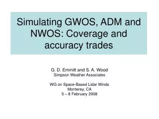 Simulating GWOS, ADM and NWOS: Coverage and accuracy trades