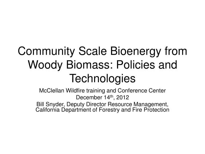 community scale bioenergy from woody biomass policies and technologies