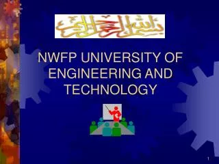NWFP UNIVERSITY OF ENGINEERING AND TECHNOLOGY