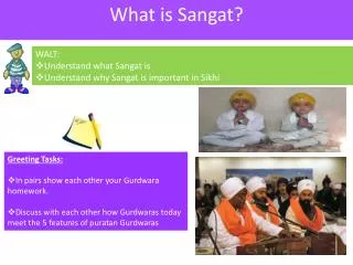 WALT: Understand what Sangat is Understand why Sangat is important in Sikhi
