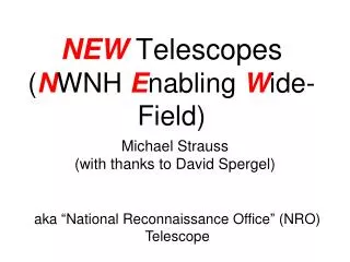 NEW Telescopes ( N WNH E nabling W ide-Field)