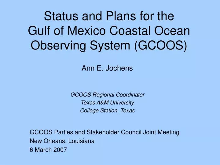 status and plans for the gulf of mexico coastal ocean observing system gcoos