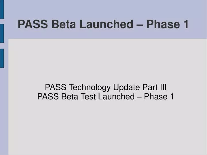pass technology update part iii pass beta test launched phase 1