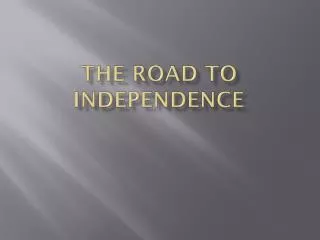 The Road to Independence