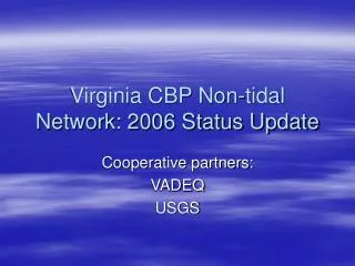 Virginia CBP Non-tidal Network: 2006 Status Update