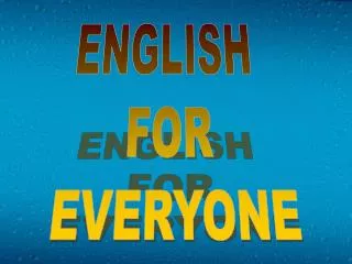 ENGLISH FOR EVERYONE